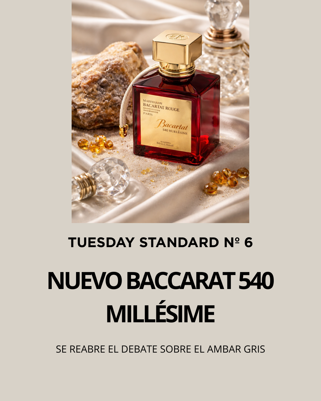 Tuesday Standard Nº 6 - NUEVO BACCARAT 540 MILLÉSIME